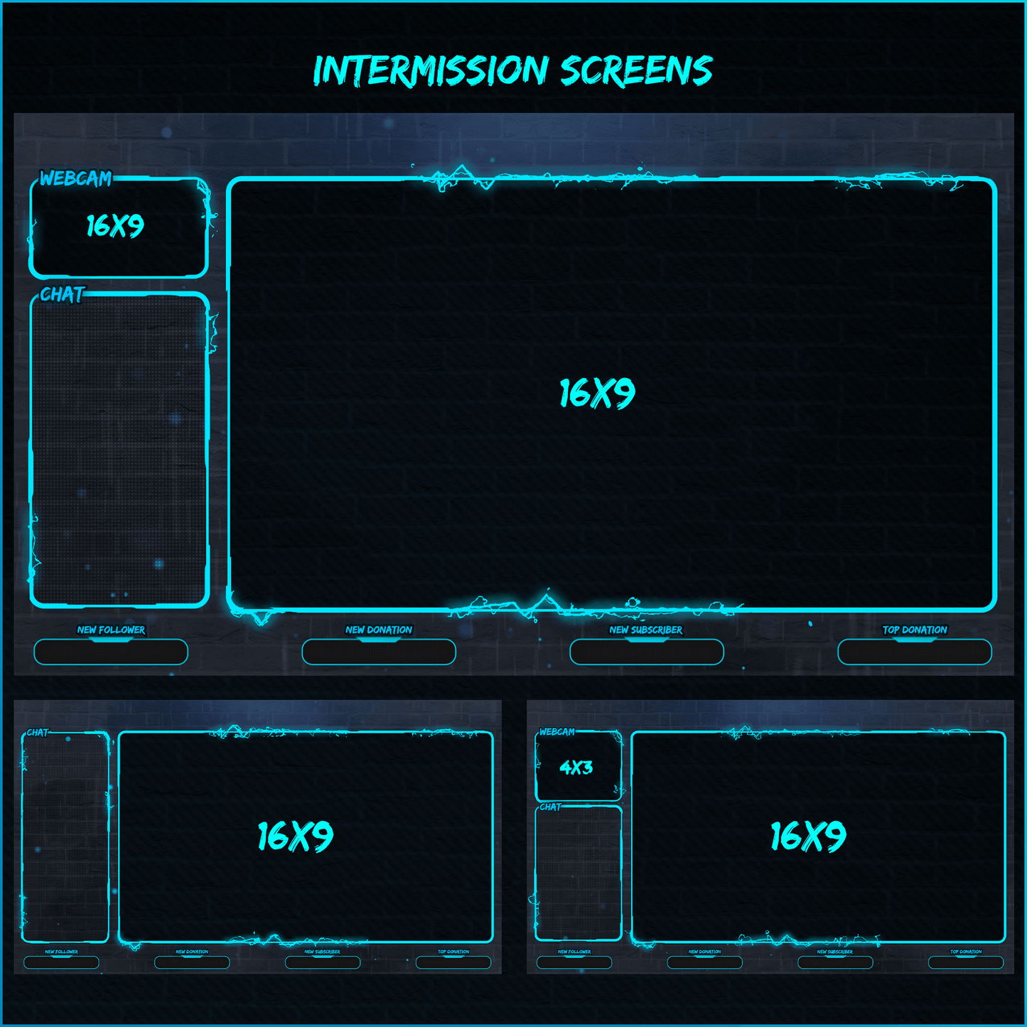 Blue neon stream overlays. Intermission screens. Just chatting screen.