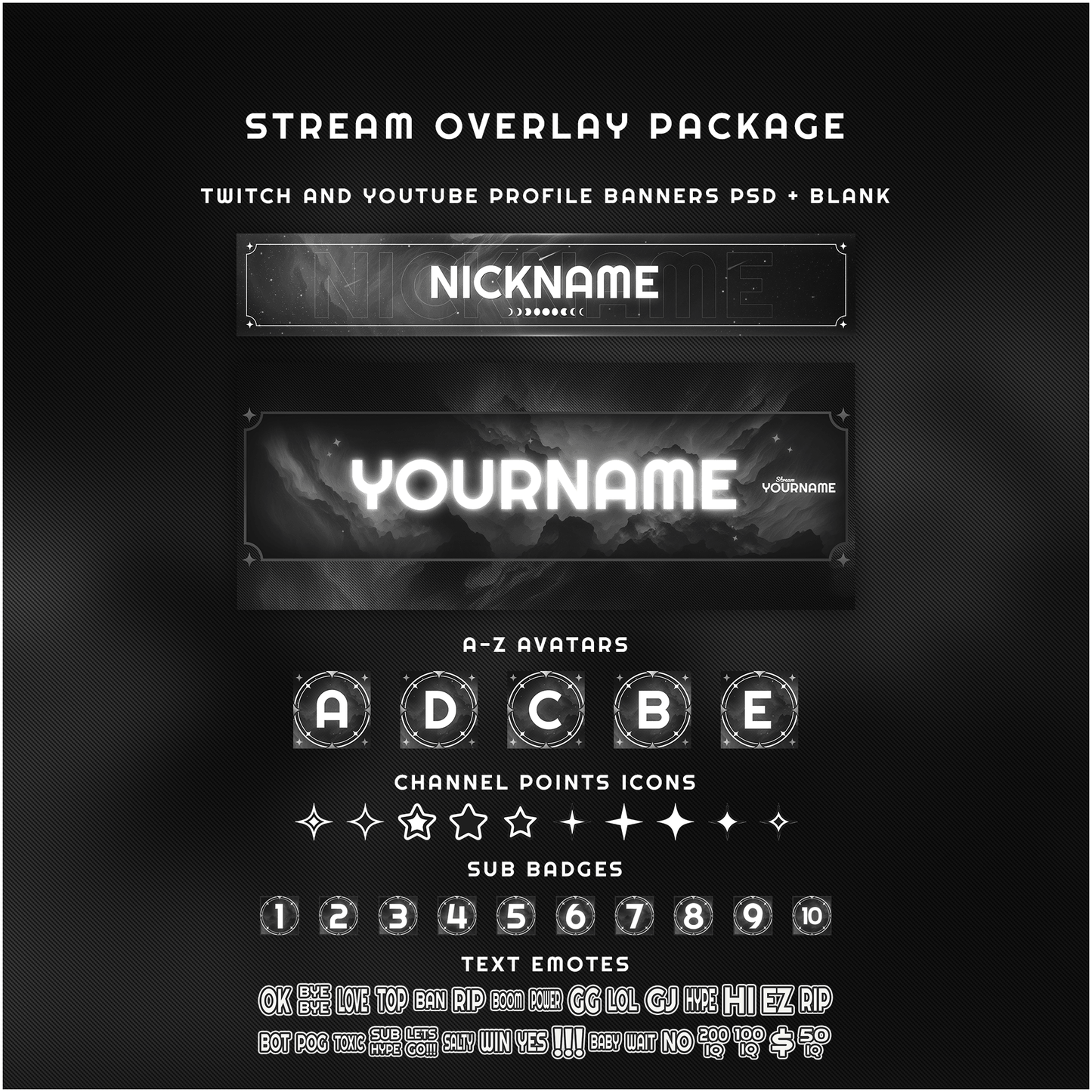 Black and white stream overlays. Twitch and youtube profile banner. Avatar, channel points icons. Text chat emotes.