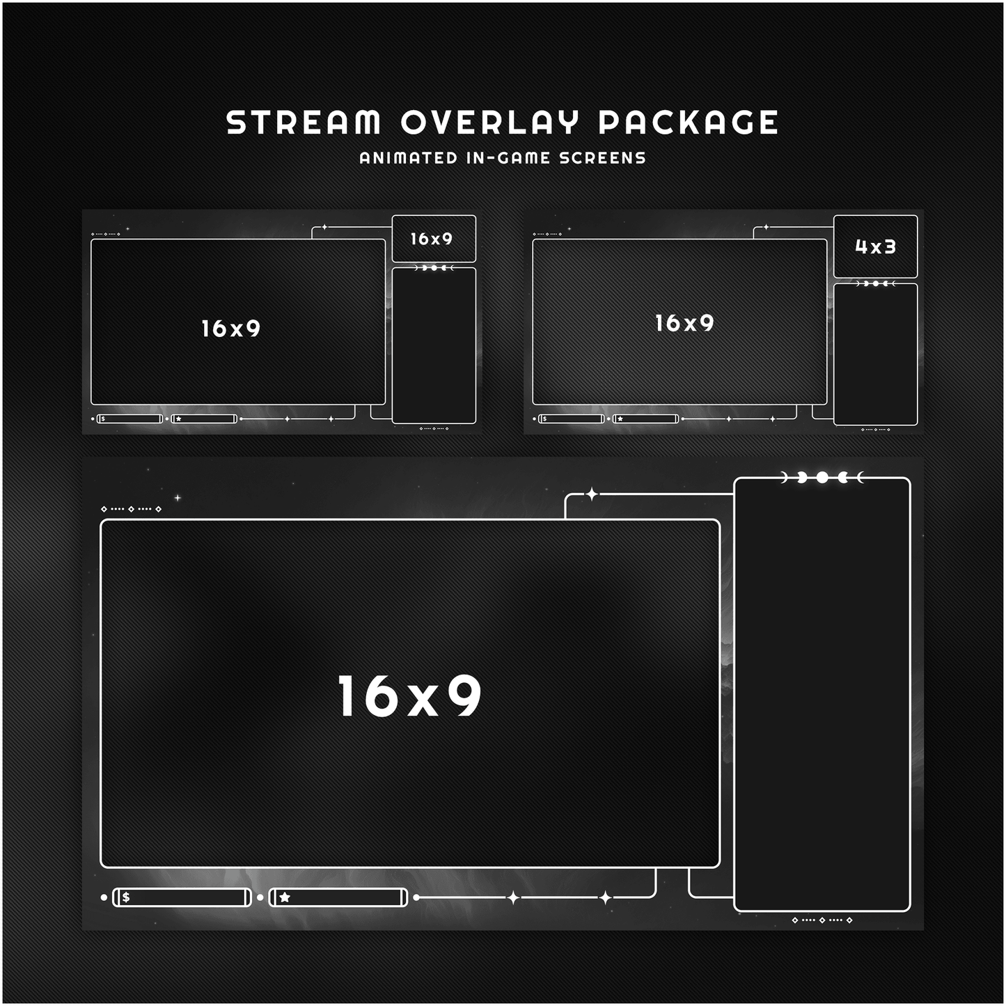Black and white celestial stream overlays. Intermission screens. Just chatting scene.