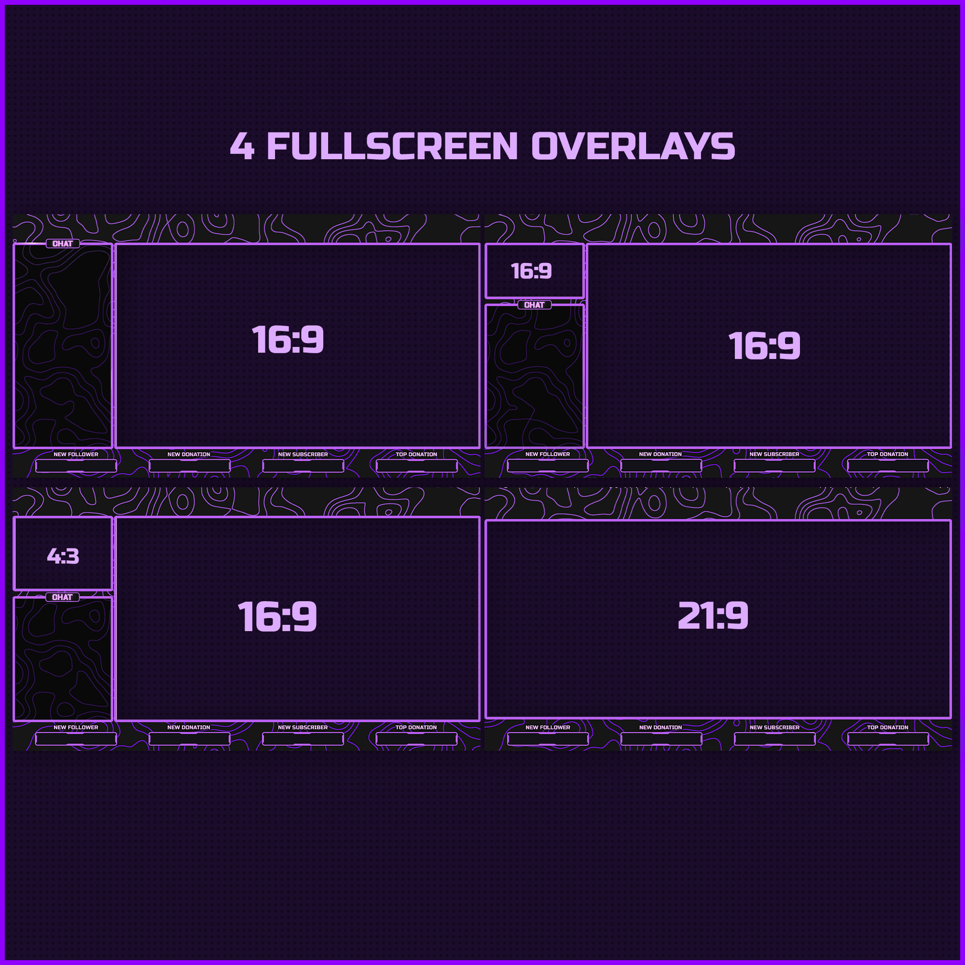Purple stream overlays. Fullscreen overlays. Just chatting overlays. Intermission screen overlays.